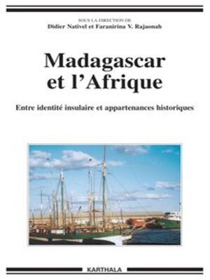 cover image of Madagascar et l'Afrique Entre identité insulaire et appartenances historiques